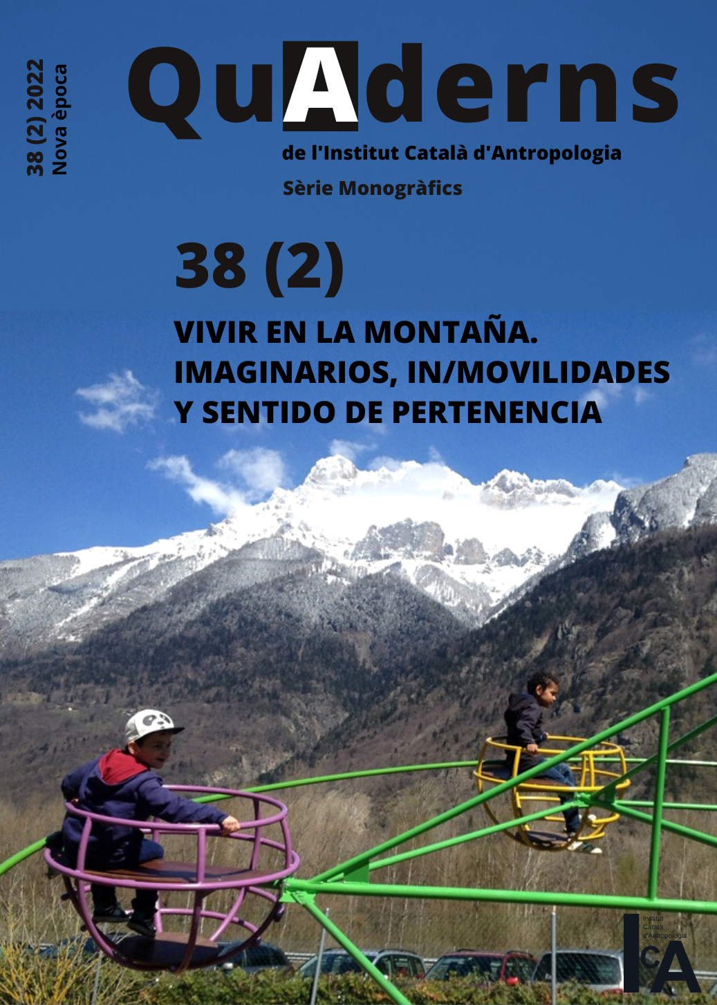 					View Vol. 38 No. 2 (2022): Living in the mountains today. Reframing Imaginaries, (Im)mobilities and the Sense of Belonging
				