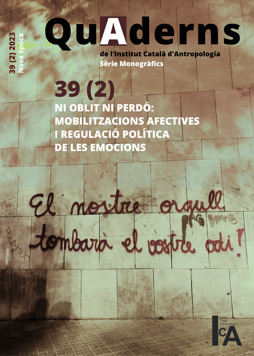 					View Vol. 39 No. 2 (2023): Ni oblit ni perdó: mobilitzacions afectives i regulació política de les emocions
				